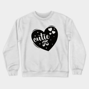 Cutie Pi - Cute Pi Day Saying Crewneck Sweatshirt